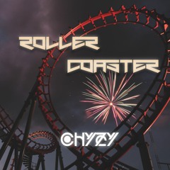 Roller Coaster (Chyzy Remix)