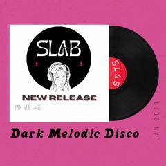 #06 Dark Melodic Disco | Slab
