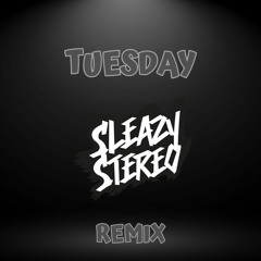 Jonna Fraser - Tuesday (Sleazy Stereo Remix) 🗓️