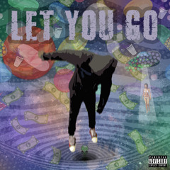 LET YOU GO