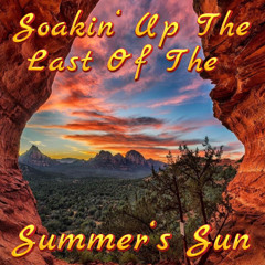 Soakin' Up The Last Of The Summer's Sun