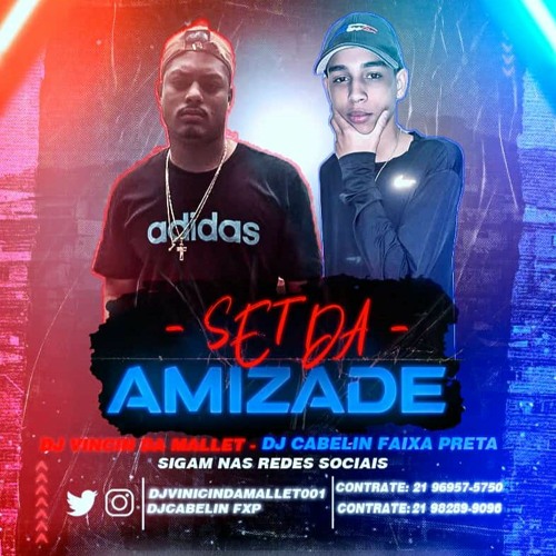 SET DA AMIZADE VOL.1 ((DJ VINICIN DA MALLET E DJ CABELIN FPX))