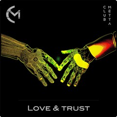 Love & Trust - Original Mix by Sasha Pullin & Nik Beal  - Club Metta