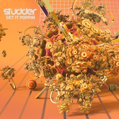 Studder - Get It Poppin