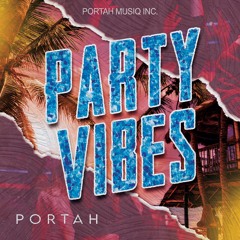 PORTAH - PARTY VIBES