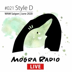Style D - Mogra Radio Live Mix #021