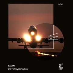 Savin - Do You Wanna See (ISMAIL.M Remix)