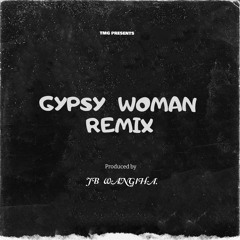 Gypsy Woman Dancehall Remix || JB Wangiha |