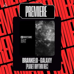 Premiere | Brankelo - Galaxy [Planet Rhythm Rec]