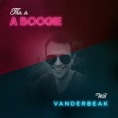 Vanderbeak @ This is a Boogie