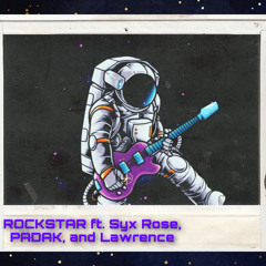 ROCKSTAR ft. Syx Rose, PADAK, and Lawrence