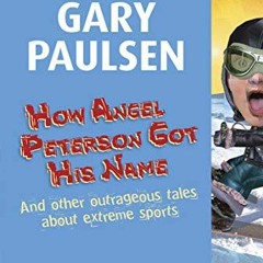 Access EPUB 📃 How Angel Peterson Got His Name by  Gary Paulsen PDF EBOOK EPUB KINDLE