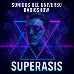 SDU673 SUPERASIS Presents SOUNDS OF UNVRS Radioshow- New York 04.11.25
