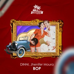 RED153 DINNI, Jhenifer Moura - Bop EP [OUT NOW]