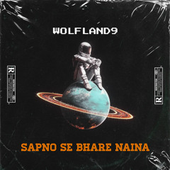 Sapno Se Bhare Naina ( Wolfland9 Mashup )