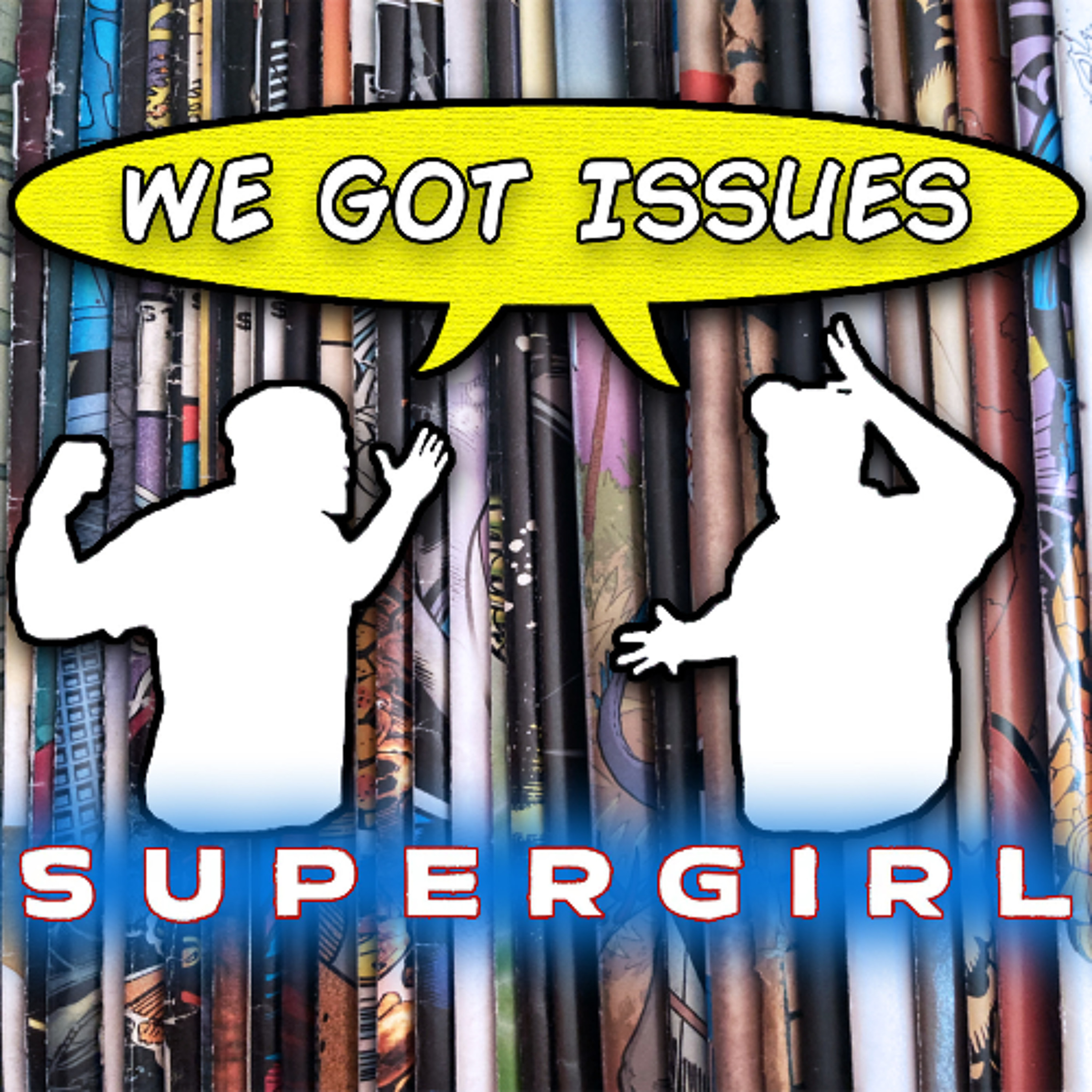 Is the “Supergirl” movie really as bad as some “fans” claim? We Got Issues #28 episode artwork