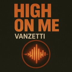 High on me