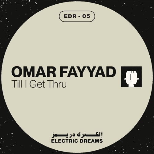 Omar Fayyad - Till I Get Thru (EDR 5)