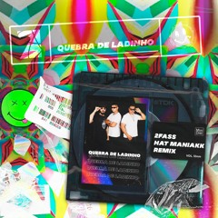Quebra De Ladinho(2Fass,Hat Maniakk Remix)Free Download