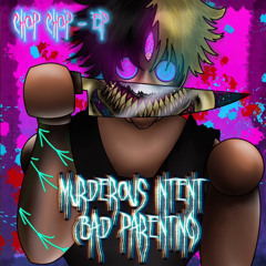 Murderous Intent (Bad Parenting)