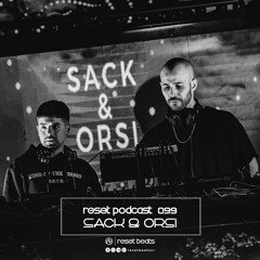 Reset Podcast 099 - Sack & Orsi