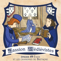 Épisode 49 - Ewen et les chanoines de Bretagne