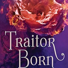 ^READ PDF EBOOK# Traitor Born (Secondborn Book 2) $BOOK^