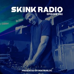 SKINK Radio 292 Presented By Roc Dubloc (Guestmix)