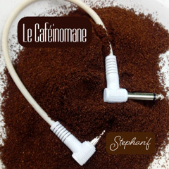 Le caféinomane