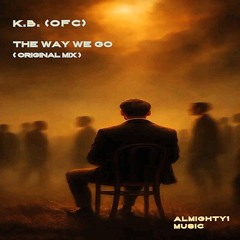 The Way We Go (Original Mix) #Released#