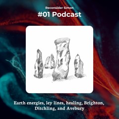 01 - Earth energies, healing, ley lines, Brighton, Ditchling, and Avebury.