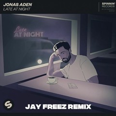 Jonas Aden - Late At Night (Jay Freez Remix)