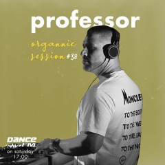 Organnic Session #38 w/ Professor