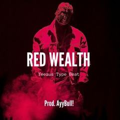 Yeezus Type Beat "Red Wealth" (Prod. AyyBull!)