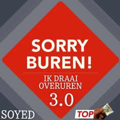 Sorry Buren Ik Draai Overuren 3.0