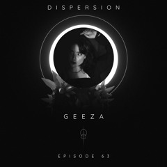 GEEZA - DISPERSION # 63