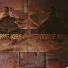 goodbye kiss (reprise)