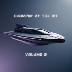 Chompin' At The Bit Vol. 2