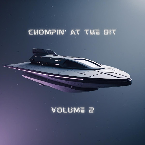 Chompin' At The Bit Vol. 2