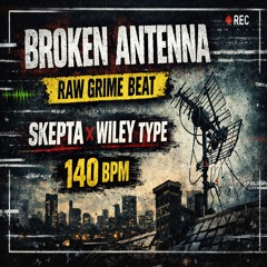 Broken Antenna | Raw Grime Beat | Skepta x Wiley Type | 140 BPM