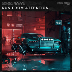 Sonic Wave - Run From Attention (Original Mix) [Various Records]