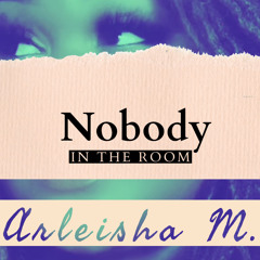 Nobody (In The Room)
