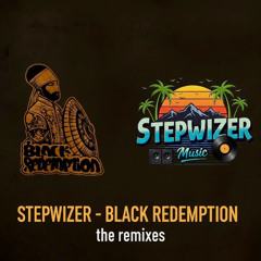 BANDCAMP FRIDAY SPECIAL - STEPWIZER REMIX BLACK REDEMPTION - 24H ONLY