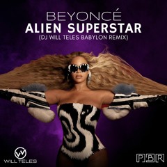 Beyonce - Alien Superstar (DJ Will Teles Babylon Remix)