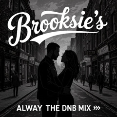 Always - Brooksie;s Summertime D&B Mix