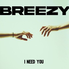I Need You (Free Download)