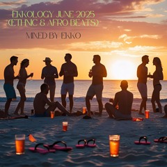 Ekkology June 2025 (Music by THEMBA, Marshall Jefferson, Groove Armada, M.A.N.D.Y. & Booka Shade..)