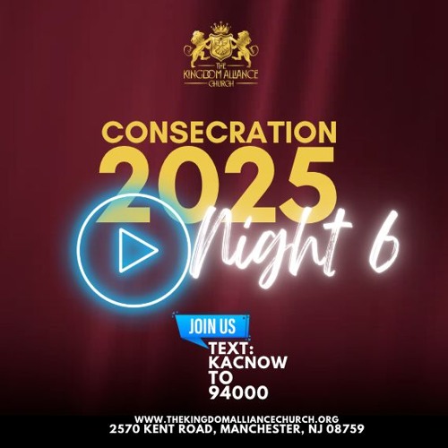 2025 Consecration Night 6: 7:30pm