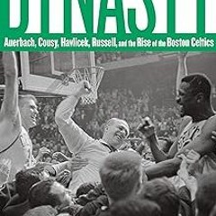 ) ️Read Dynasty: Auerbach, Cousy, Havlicek, Russell, And The Rise Of The Boston Celtics BY: Lew