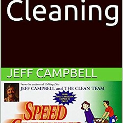 Stream Get PDF EBOOK EPUB KINDLE Speed Cleaning by Jeff Campbell